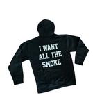 I WANT ALL THE SMOKE HOODIE